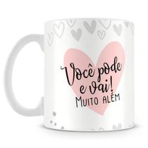 Caneca Motivacional Você Pode e Vai Muito Além - 325ml Caneca Motivacional Você Pode e Vai Muito Além - 325ml