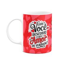 Caneca Namorados - Com você descobri o que é amor de verdade