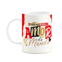 Caneca Namorados - Para nós todo amor do mundo Caneca Namorados - Para nós todo amor do mundo