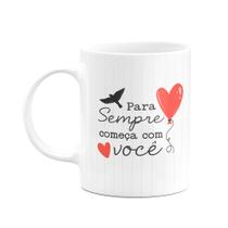 Caneca Namorados - Para sempre começa com você Caneca Namorados - Para sempre começa com você