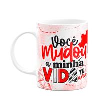 Caneca Namorados - Você mudou a minha vida Caneca Namorados - Você mudou a minha vida
