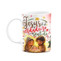 Caneca Natal com Jesus - Jesus é o verdadeiro sentido