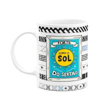 Caneca Nordestina - Forte como o sol do sertão - Oxente Caneca Nordestina - Forte como o sol do sertão - Oxente