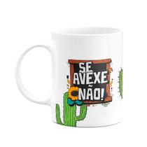 Caneca Nordestina - Se avexe não - Visse Caneca Nordestina - Se avexe não - Visse
