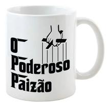 Caneca O Poderoso Paizão Tipo Poderoso Chefão