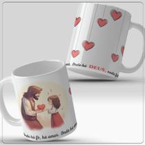 Caneca onde há Deus, nada falta Caneca onde há Deus, nada falta
