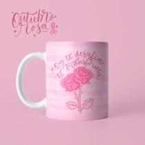 Caneca Outubro Rosa Seja Forte Mulher Empoderada Dia Da Mulher Mãe Amiga Porcelana MEGA OFERTA!