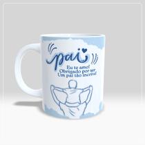 Caneca Pai Eu Te Amo, Obrigado Por Ser Um Pai Tão Incrível