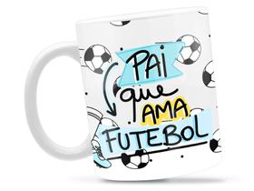 Caneca Pai Que Ama Futebol Divertida Porcelana Xícara 325ml + Caixa Presente