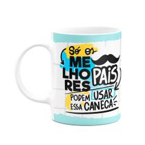 Caneca Pais - Só os melhores - Paizão, nó te amamos Caneca Pais - Só os melhores - Paizão, nó te amamos