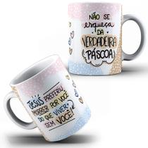 Caneca Páscoa Verdadeira Páscoa Jesus Morreu Por Você Feliz Páscoa Porcelana MEGA OFERTA!