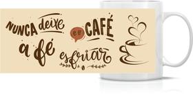 Caneca Personaliza 330ml Nunca deixe a fé esfriar Caneca Personaliza 330ml Nunca deixe a fé esfriar