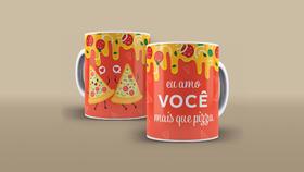 Caneca personalizada amo você mais que pizza Caneca personalizada amo você mais que pizza