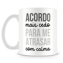 Caneca Personalizada Atrasar com Calma - Cerâmica 325ml