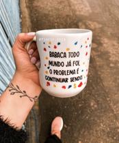 Caneca Personalizada Babaca Todo mundo já foi