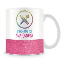 Caneca Personalizada Base Glitter Rosa - Personalize do Seu Jeito Caneca Personalizada Base Glitter Rosa - Personalize do Seu Jeito