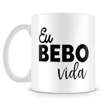 Caneca Personalizada Bebo Vida - Porcelana Alta Resistência