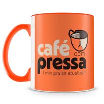 Caneca Personalizada Café com Pressa - Laranja - 325ml