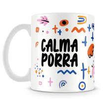 Caneca Personalizada Calma, Porra - Cerâmica 325ml