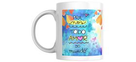 Caneca personalizada com caixa branca presenteável PRA NÓS TODO AMOR DO MUNDO Caneca personalizada com caixa branca presenteável PRA NÓS TODO AMOR DO MUNDO
