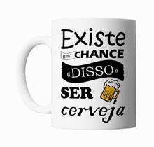 Caneca Personalizada com Estampa 'Existe uma Chance Disso Ser Cerveja' - Porcelana de Alta Qualidade Caneca Personalizada com Estampa 'Existe uma Chance Disso Ser Cerveja' - Porcelana de Alta Qualidade