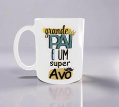 Caneca Personalizada de Porcelana Grande Pai e um Super Avô fundo branco Caneca Personalizada de Porcelana Grande Pai e um Super Avô fundo branco