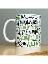 Caneca Personalizada de Porcelana - Tema: Motivação - Minha sorte acorda cedo e faz acontecer - 325ml