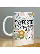 Caneca Personalizada de Porcelana - Tema: Motivação - Seja forte e corajosa - 325ml