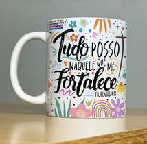 Caneca Personalizada de Porcelana - Tema: Motivação - Tudo posso naquele que me fortalece - 325ml
