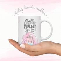 Caneca Personalizada Dia Da Mulher Forte independente Vários Modelos Presente Porcelana MEGA OFERTA!