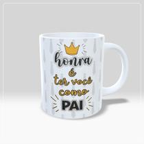Caneca Personalizada Dia dos Pais Honra é Ter Você Como Pai Presente em Porcelana 325ml Caneca Personalizada Dia dos Pais Honra é Ter Você Como Pai Presente em Porcelana 325ml