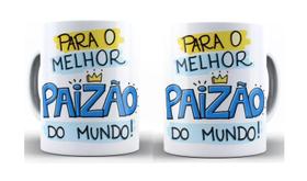 Caneca Personalizada Dia Dos Pais ( Melhor Paizão Do Mundo)