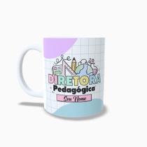 Caneca Personalizada Diretora Pedagógica Com Nome