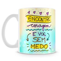 Caneca Personalizada Encontre a Coragem e Voe sem Medo - Cerâmica 325ml