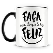 Caneca Personalizada Faça Mais do que te Faz Feliz - Porcelana Brilhante 325ml Caneca Personalizada Faça Mais do que te Faz Feliz - Porcelana Brilhante 325ml