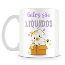 Caneca Personalizada Gatos São Líquidos - Porcelana Alta Resistência