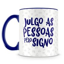 Caneca Personalizada Julgo as Pessoas pelo Signo - Porcelana Alta Resistência