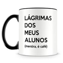 Caneca Personalizada Lágrimas dos Meus Alunos - Presente Criativo para Professores