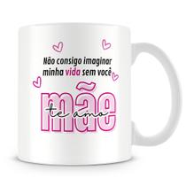 Caneca Personalizada Mãe de Coração - 325ml em Cerâmica Caneca Personalizada Mãe de Coração - 325ml em Cerâmica