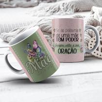 Caneca personalizada mãe se as palavras de uma mãe tem poder Caneca personalizada mãe se as palavras de uma mãe tem poder