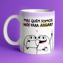 Caneca Personalizada Meme Flork Quem Somos Nós Pra Julgar