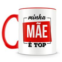 Caneca Personalizada Minha Mãe é TOP - Porcelana Alta Resistência Caneca Personalizada Minha Mãe é TOP - Porcelana Alta Resistência