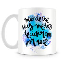 Caneca Personalizada Não Deixe Seus Medos Decidirem Por Você - 325ml Caneca Personalizada Não Deixe Seus Medos Decidirem Por Você - 325ml