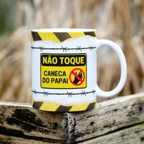 Caneca Personalizada Não toque! Caneca do Papai"