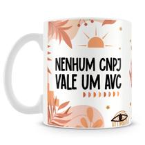 Caneca Personalizada Nenhum CNPJ Vale um AVC - Mod.1