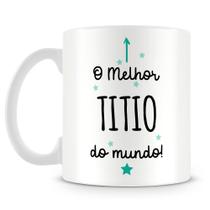Caneca Personalizada O Melhor Titio do Mundo - Porcelana Branca