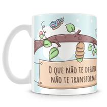 Caneca Personalizada O Que Não Te Desafia Não Te Transforma - 325ml Caneca Personalizada O Que Não Te Desafia Não Te Transforma - 325ml