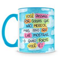 Caneca Personalizada O Que Você Passa Te Fortalece - Mod.1 Caneca Personalizada O Que Você Passa Te Fortalece - Mod.1