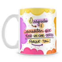 Caneca Personalizada O Segredo é Acreditar - 325ml