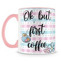 Caneca Personalizada Ok But First Coffee - 325ml - Cerâmica de Alta Qualidade